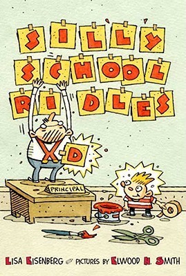 Silly School Riddles by Lisa Eisenberg | Goodreads