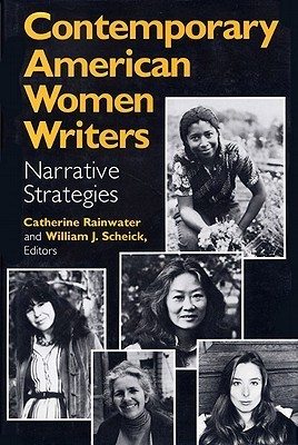 Contemporary American Women Writers: Narrative Strategies by Catherine Rainwater | Goodreads