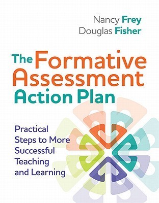 The Formative Assessment Action Plan: Practical Steps to More Successful Teaching and Learning