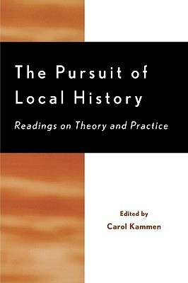 The Pursuit of Local History: Readings on Theory and Practice