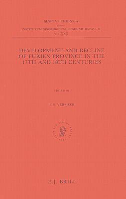 Development and Decline of Fukien Province in the 17th and 18th Centuries book cover