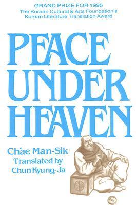 Peace Under Heaven: A Modern Korean Novel
