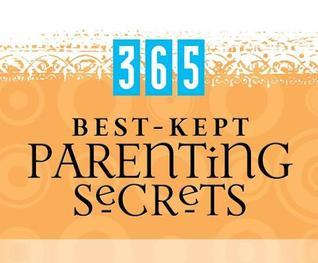 365 Best-kept Parenting Secrets: by Anonymous | Goodreads