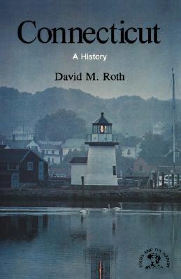 Connecticut: A History by David Morris Roth | Goodreads