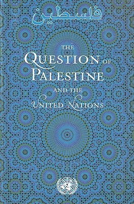 Question of Palestine and the United Nations by United Nations | Goodreads