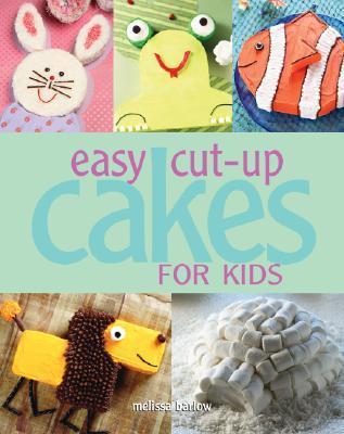 Easy Cut-up Cakes for Kids book cover