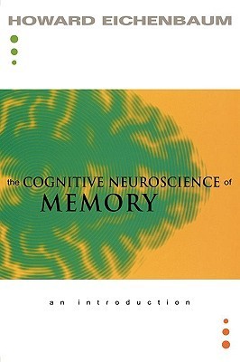 The Cognitive Neuroscience of Memory book cover