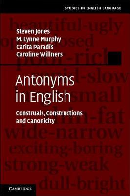 Antonyms in English: Construals, Constructions and Canonicity by Steven ...