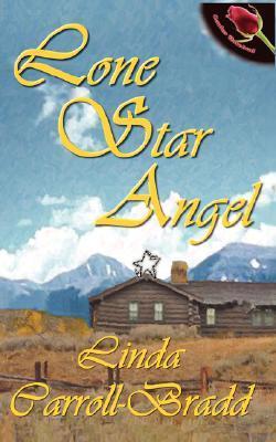Lone Star Angel by Linda Carroll-Bradd | Goodreads