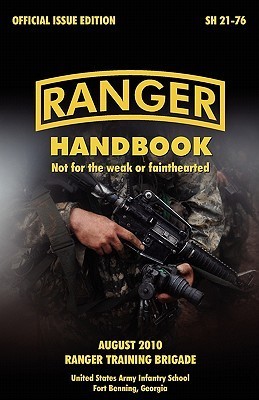 Ranger Handbook: The Official U.S. Army Ranger Handbook Sh21-76 ...