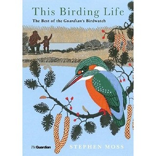 This Birding Life: The Best of the Guardian's Birdwatch