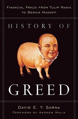 History of Greed: Financial Fraud from Tulip Mania to Bernie  