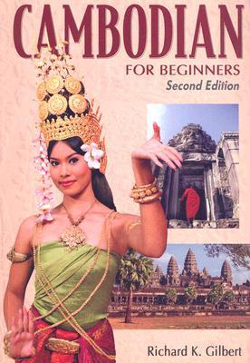 Cambodian for Beginners by Richard K. Gilbert | Goodreads