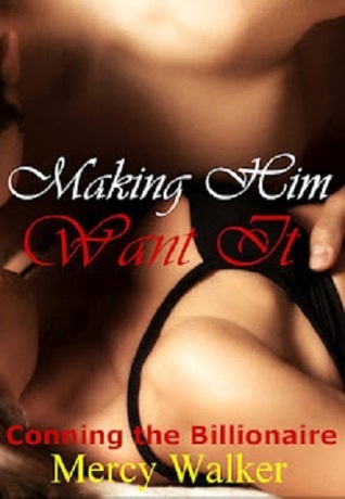 Making Him Want It book cover