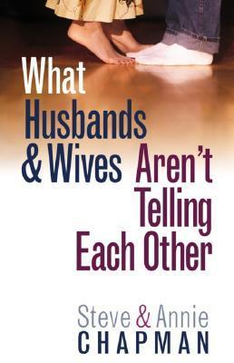 What Husbands and Wives Aren't Telling Each Other by Steve Chapman