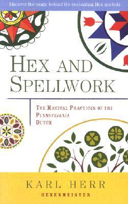 Hex and Spellwork: The Magical Practices of the Pennsylvania Dutch