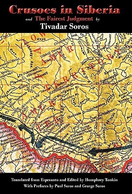 Crusoes in Siberia. The Fairest Judgment by Tivadar Soros Goodreads