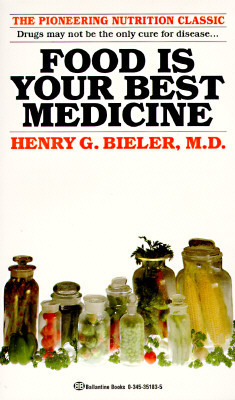 Food Is Your Best Medicine: The Pioneering Nutrition Classic