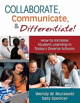 Collaborate, Communicate, and Differentiate!: How to Increase Student ...