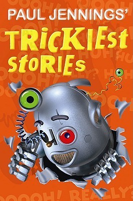 Paul Jennings' Trickiest Stories book cover