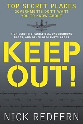 Keep Out! Top Secret Places Governments Don't Want You to Know about by