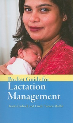 Pocket Guide for Lactation Management by Karin Cadwell | Goodreads