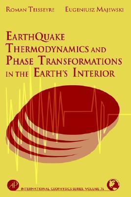 Earthquake Thermodynamics and Phase Transformation in the Earth's Interior book cover