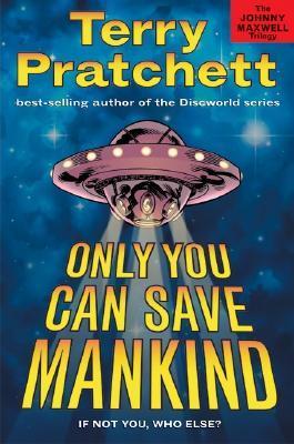 Only You Can Save Mankind (Johnny Maxwell, #1)