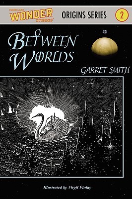 Between Worlds by Garret Smith | Goodreads