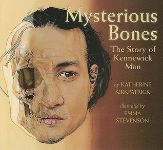 Mysterious Bones: The Story of Kennewick Man cover