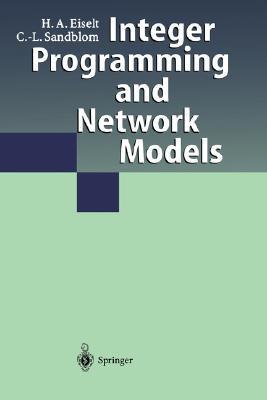 Integer Programming and Network Models by Horst A. Eiselt | Goodreads