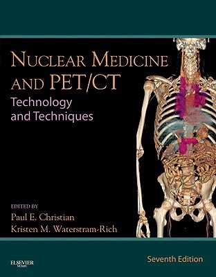Nuclear Medicine and PET/CT: Technology and Techniques by Paul E ...