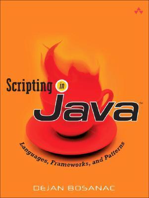 Scripting in Java: Languages, Frameworks, and Patterns by Dejan Bosanac ...