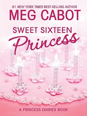 Sweet Sixteen Princess (The Princess Diaries, #7.5)
