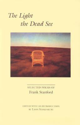 The Light the Dead See: Selected Poems