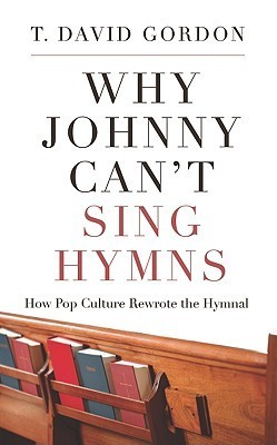 Why Johnny Can’t Sing Hymns: How Pop Culture Rewrote the Hymnal