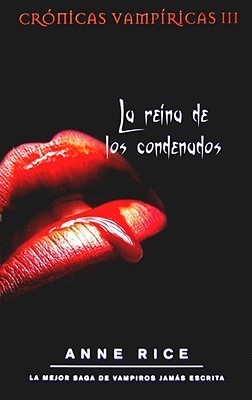 La reina de los condenados (Crónicas Vampíricas, #3)