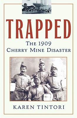 Trapped: The 1909 Cherry Mine Disaster