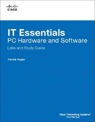 It Essentials: PC Hardware and Software Labs and Study Guide by Patrick ...