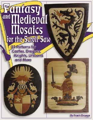 Fantasy & Medieval Mosaics for the Scroll Saw: 30 Patterns: Castles ...