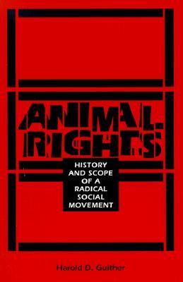 Animal Rights: History and Scope of a Radical Social Movement by Harold ...