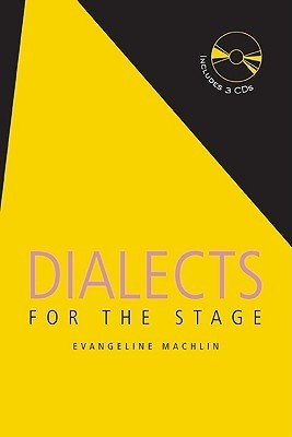 Dialects for the Stage by Evangeline Machlin | Goodreads