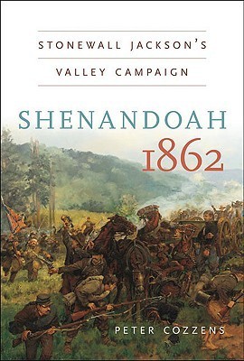 Shenandoah 1862: Stonewall Jackson’s Valley Campaign
