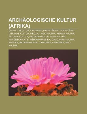 Archaologische Kultur (Afrika) Megalithkultur, Oldowan, Mousterien
