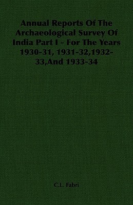 Annual Reports Of The Archaeological Survey Of India Part I - For The ...