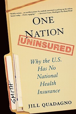 One Nation, Uninsured: Why the U.S. Has No National Health Insurance by ...