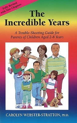 The Incredible Years: A Trouble-Shooting Guide for Parents of Children Aged 2-8 Years by Carolyn Webster-Stratton