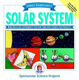 Janice VanCleave's the Solar System: Mind-Boggling Experiments You Can ...
