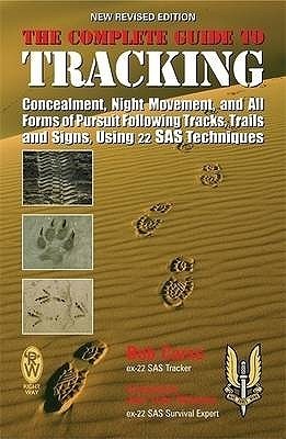 The Complete Guide to Tracking: Concealment, Night Movement, and All ...