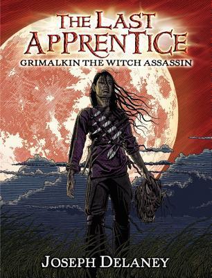 Grimalkin the Witch Assassin (The Last Apprentice / Wardstone Chronicles, #9)